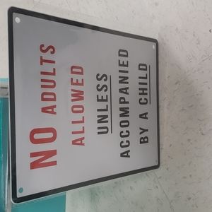 No Adults Allowed   by A CHILD SIGN